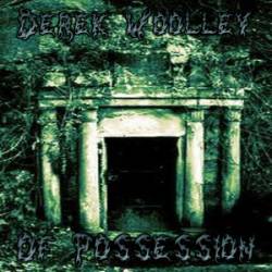 Derek Woolley : Of Possession